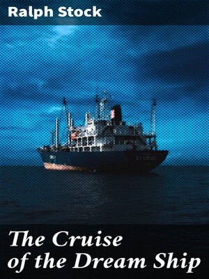 cover image of The Cruise of the Dream Ship